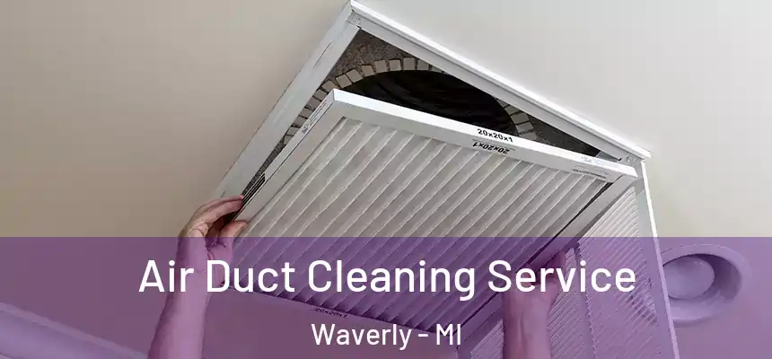  Air Duct Cleaning Service Waverly - MI