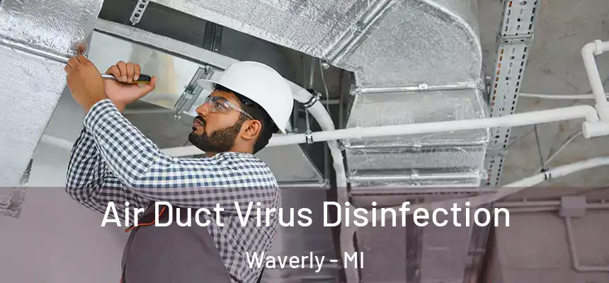 Air Duct Virus Disinfection Waverly - MI
