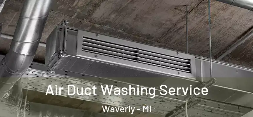 Air Duct Washing Service Waverly - MI