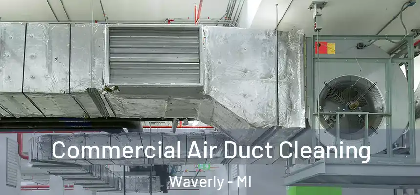  Commercial Air Duct Cleaning Waverly - MI